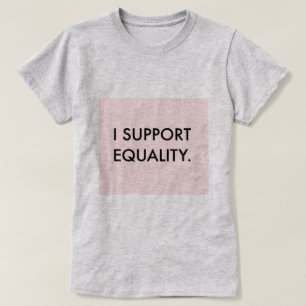 私は平等のティーを支えます Tシャツ