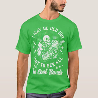 私は年をとったかもしれないけど、すごいバンドを見てきた Tシャツ