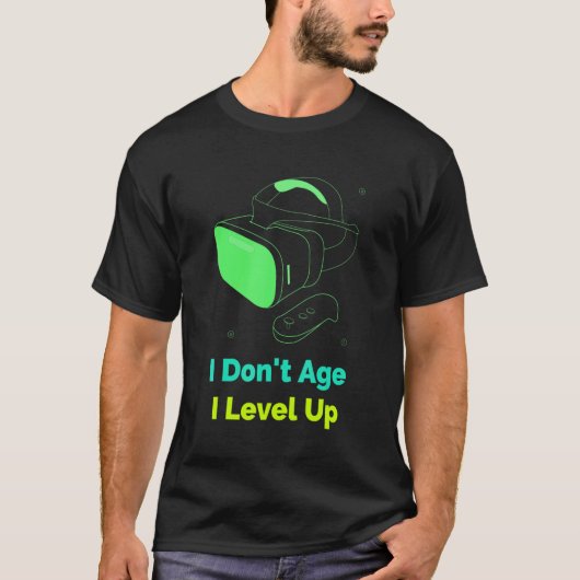 私は年をとらない、レベルが上がるだけ ゲーマー・ゲーム1 Tシャツ (正面)