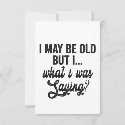 私は年を取ったかもしれないが、私はことわざギフトだっおもしろいた サンキューカード (正面)