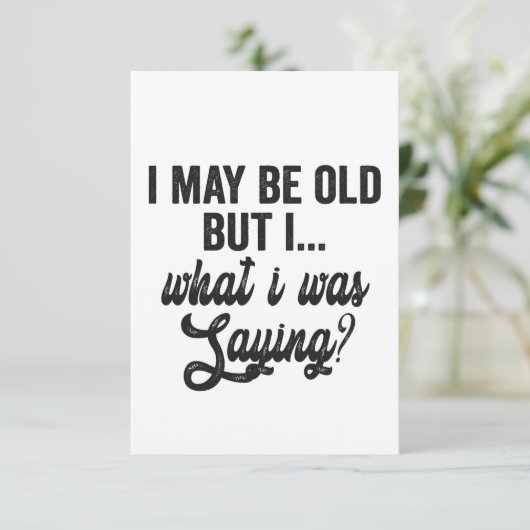 私は年を取ったかもしれないが、私はことわざギフトだっおもしろいた サンキューカード (スタンド正面)