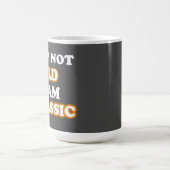 私は年を取っていないクラシック コーヒーマグカップ (中央)
