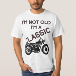 私は年を取っていないバイククラシックだ Tシャツ