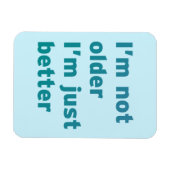 私は年を取っていない方がずっとよい マグネット (横)