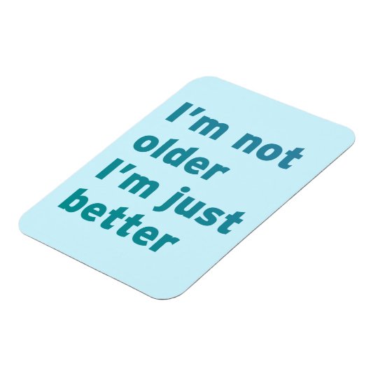 私は年を取っていない方がずっとよい マグネット (左側)