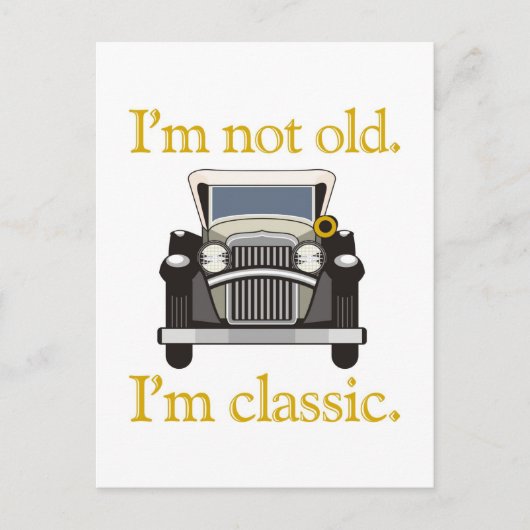 私は年を取っていない。私はクラシック.. ポストカード (正面)
