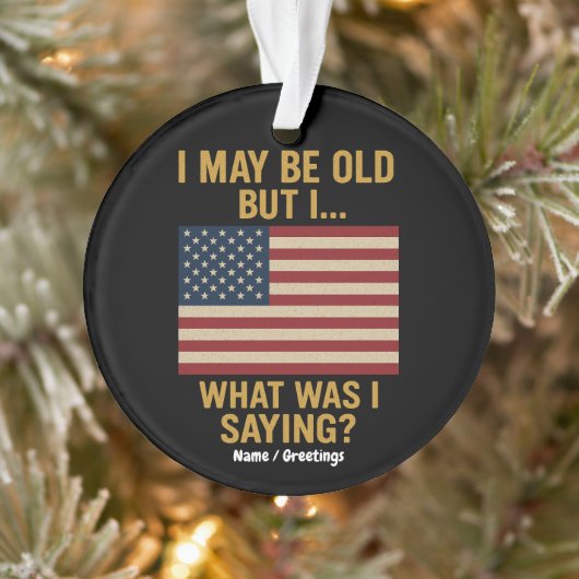 私は年を取っているかもしれないが…待って、私は何だったことわざ おもしろい オーナメント (ツリー)