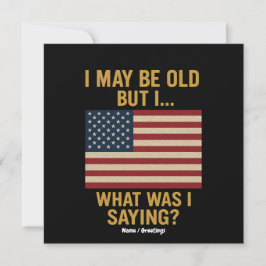 私は年を取っているかもしれないが…待って、私は何だったことわざ おもしろい 招待状