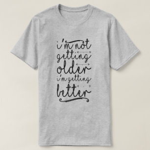 私は年を取らない元気になってきている Tシャツ