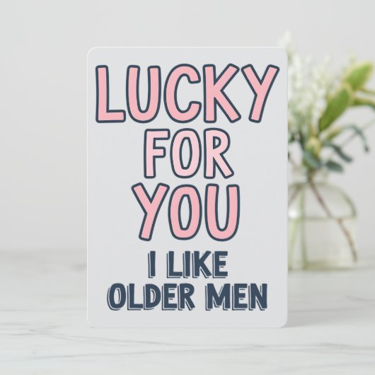 私は年上の男性の誕生日が好きあなたのためのラッキーおもしろい シーズンカード (スタンド正面)
