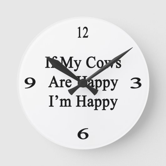 私は幸せであることを私の牛が幸せなら ラウンド壁時計 (正面)