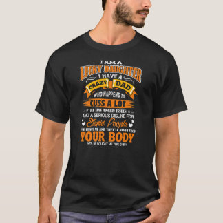 私は幸せな娘で、私にはパパが熱狂するあるおもしろい Tシャツ