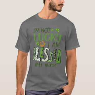 私は幸運ではない私は登賛美録されたナースSt Pat Tシャツ