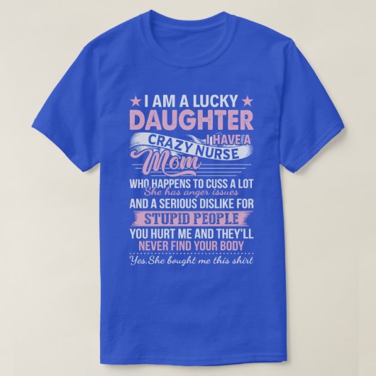 私は幸運な娘でナースの母熱狂するがいる Tシャツ (デザイン正面)