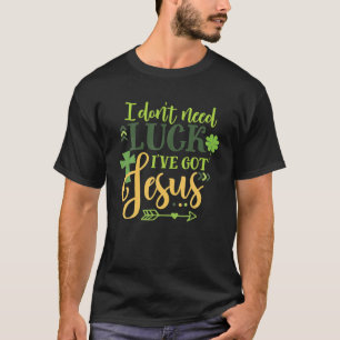 私は幸運を必要としない私はイエス得アイルランドのギフトセントパット Tシャツ