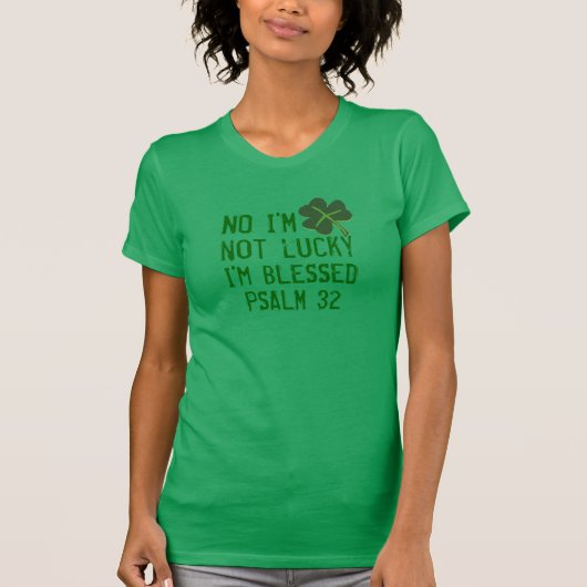 私は幸運私です賛美された賛美歌32のTシャツではないです Tシャツ (正面)