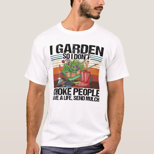 私は庭だから人々の庭づくりを窒息させない Tシャツ (正面)