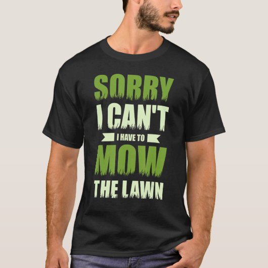 私は庭の手入れをしなくてごめんなさい Tシャツ (正面)