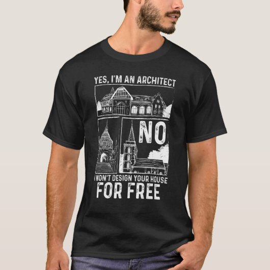 私は建築家です でも現場監督はやりません Tシャツ (正面)