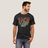 私は弁護士で救す。私は常に自分だと仮定しよう Tシャツ (正面フル)
