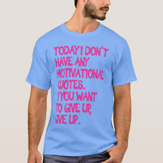 私は引用文を持っていやる気を起こさせるない Tシャツ