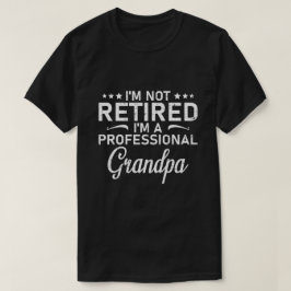 私は引退したわけじゃない プロフェッショナルおじいちゃんギフト Tシャツ