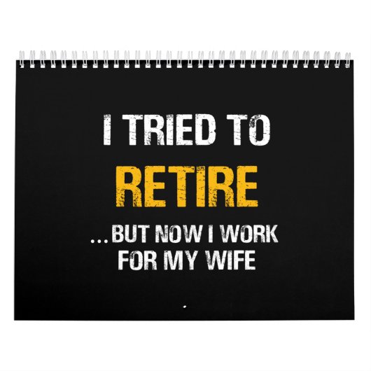 私は引退しようとしたが、今は妻のために働いている カレンダー (カバー)