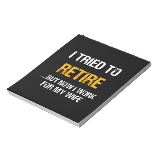 私は引退しようとしたが、今は妻のために働いている ノートパッド (回転)