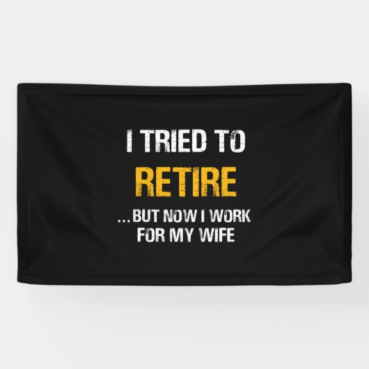 私は引退しようとしたが、今は妻の代わりに働いている 横断幕 (横)
