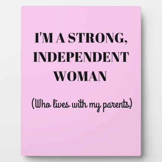 私は強い独立した女性である – プラッおもしろいク フォトプラーク (正面)