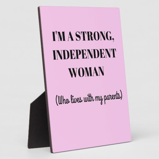 私は強い独立した女性である – プラッおもしろいク フォトプラーク (側面)
