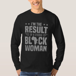 私は強い黒人の女性プロアフリカ人の結果だ Tシャツ