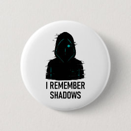 私は影を覚えている – 輝くフード付き姿デザイン 缶バッジ