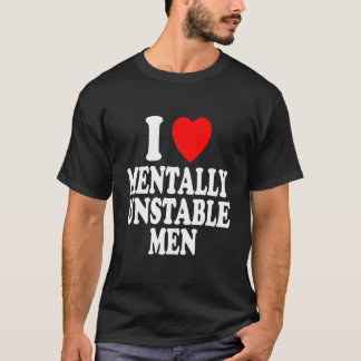 私は彼が不安定なクレイジーを数えるのが大好き Tシャツ