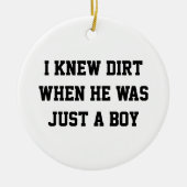 私は彼が少年の頃に泥を知った セラミックオーナメント (正面)