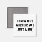 私は彼が少年の頃に泥を知った マグネット (正面/裏面)