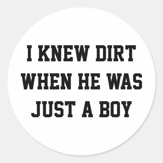 私は彼が少年の頃に泥を知った ラウンドシール (正面)