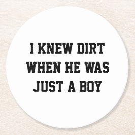 私は彼が少年の頃に泥を知った ラウンドペーパーコースター