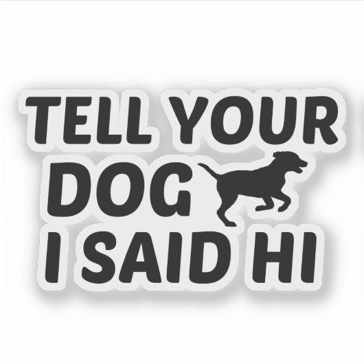 私は彼と言った犬に伝える シール (正面)