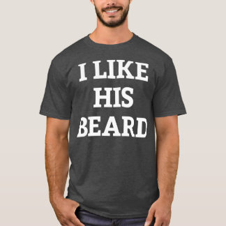 私は彼のあごひげのカップルが好き私は彼が好き Tシャツ