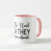 私は彼らがあなたに話した爪、 ネイルテック、爪、 ネイルテック マグカップ (正面右)