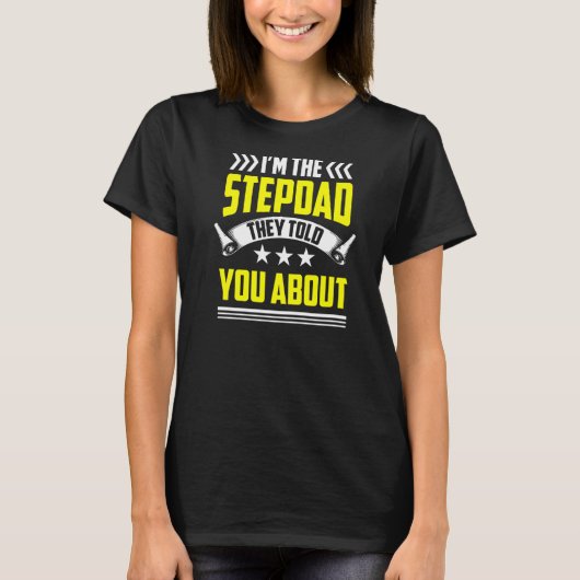 私は彼らがステップパパStepfについて話した義理の父だ Tシャツ (正面)