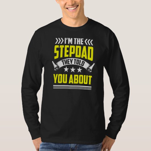 私は彼らがステップパパStepfについて話した義理の父だ Tシャツ (正面)