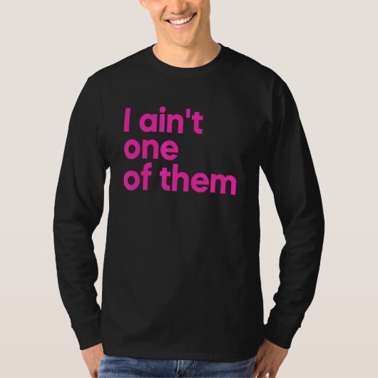 私は彼らのアパレルの一人ではない Tシャツ (正面)
