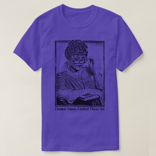 私は彼らを殺した私は彼女をすべて殺書した Tシャツ (デザイン正面)