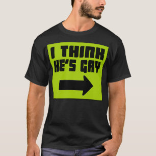 私は彼をです陽気考えます -- Tシャツ
