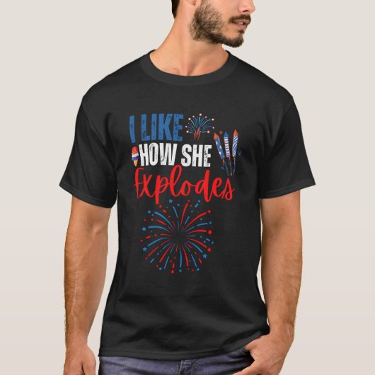 私は彼女がどのように爆発するか好き4番目の彼を打つ Tシャツ (正面)