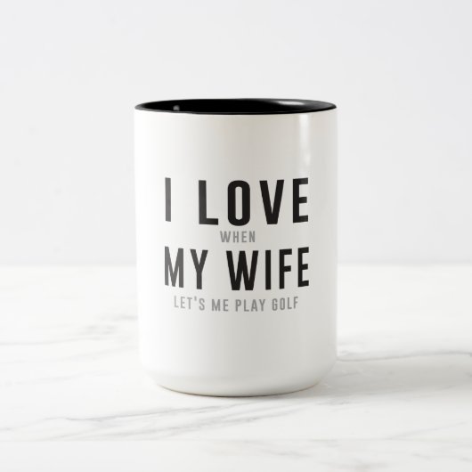 私は彼女が私がゴルフを遊ぶことを許可するとき私の妻を愛します ツートーンマグカップ (中央)