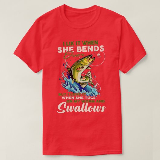 私は彼女が魚釣り漁師Fiを曲げる時それが好き Tシャツ (デザイン正面)