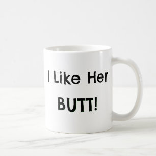 私は彼女のお尻を好みます! -ボーイフレンドのギフトのアイディア コーヒーマグカップ